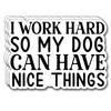 (3Pcs) I Work Hard So My Dog Can Have Nice Things Sticker Funny Motivational Sayings Decals Decorate Books Laptop Phone Water Bottles Kindles Tumbler Waterproof Vinyl Stickers 3 x 2,1" Inch view 1