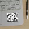 (3Pcs) I Work Hard So My Dog Can Have Nice Things Sticker Funny Motivational Sayings Decals Decorate Books Laptop Phone Water Bottles Kindles Tumbler Waterproof Vinyl Stickers 3 x 2,1" Inch view 4