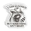 (3Pcs-3") Undiagnosed But Something Aint Right Stickers Funny Raccoon Cowboy Mental Health Humor Waterproof Die-Cut Vinyl Sticker Decal for Laptop Water Bottle Hard Hat Decals Birthday Gifts 3 Inches view 1