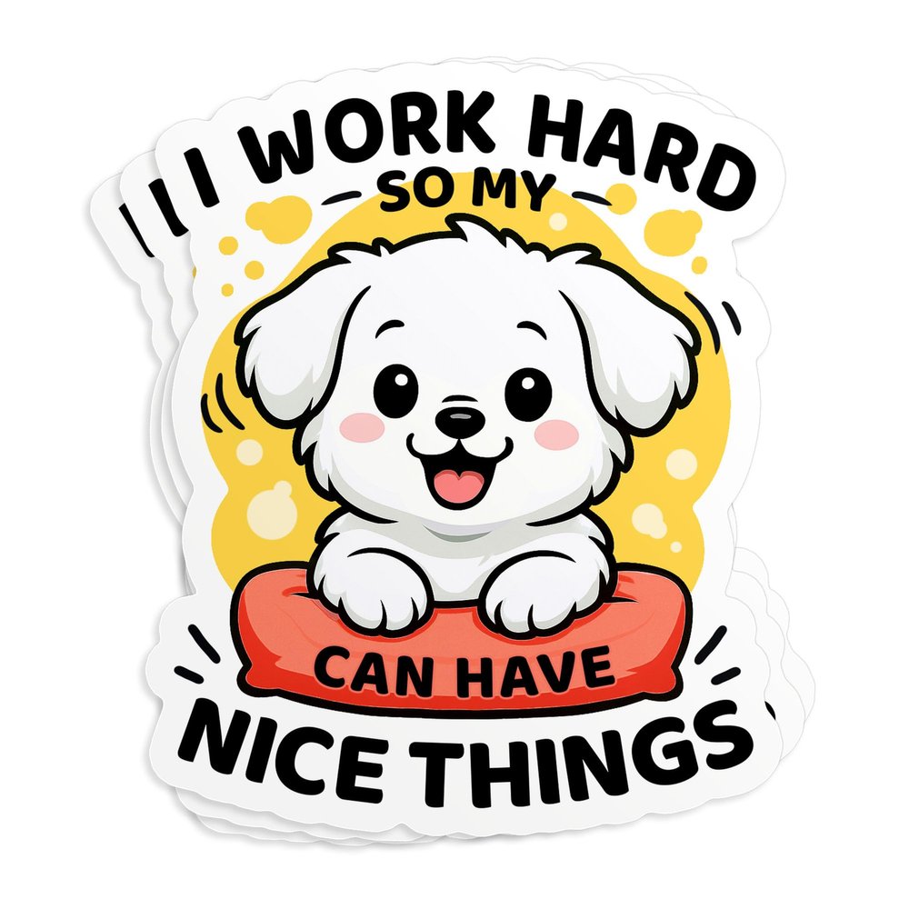 (3Pcs - 2") I Work Hard So My Dog Can Have Nice Things Sticker - Funny Dog Mom Pet Lover Stickers Humor Waterproof Die-Cut Vinyl Sticker for Laptop, Water Bottle, Hard Hat Decal Decor Gifts 2 Inches