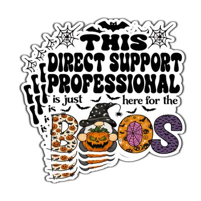 (4Pcs-2.5in) Direct Support Professional Vinyl Decal Sticker  Halloween Vinyl Sticker for Direct Support Professional- Here for The Boos Decal for Laptops, Water Bottles, Cars, Bumpers, Toolboxes