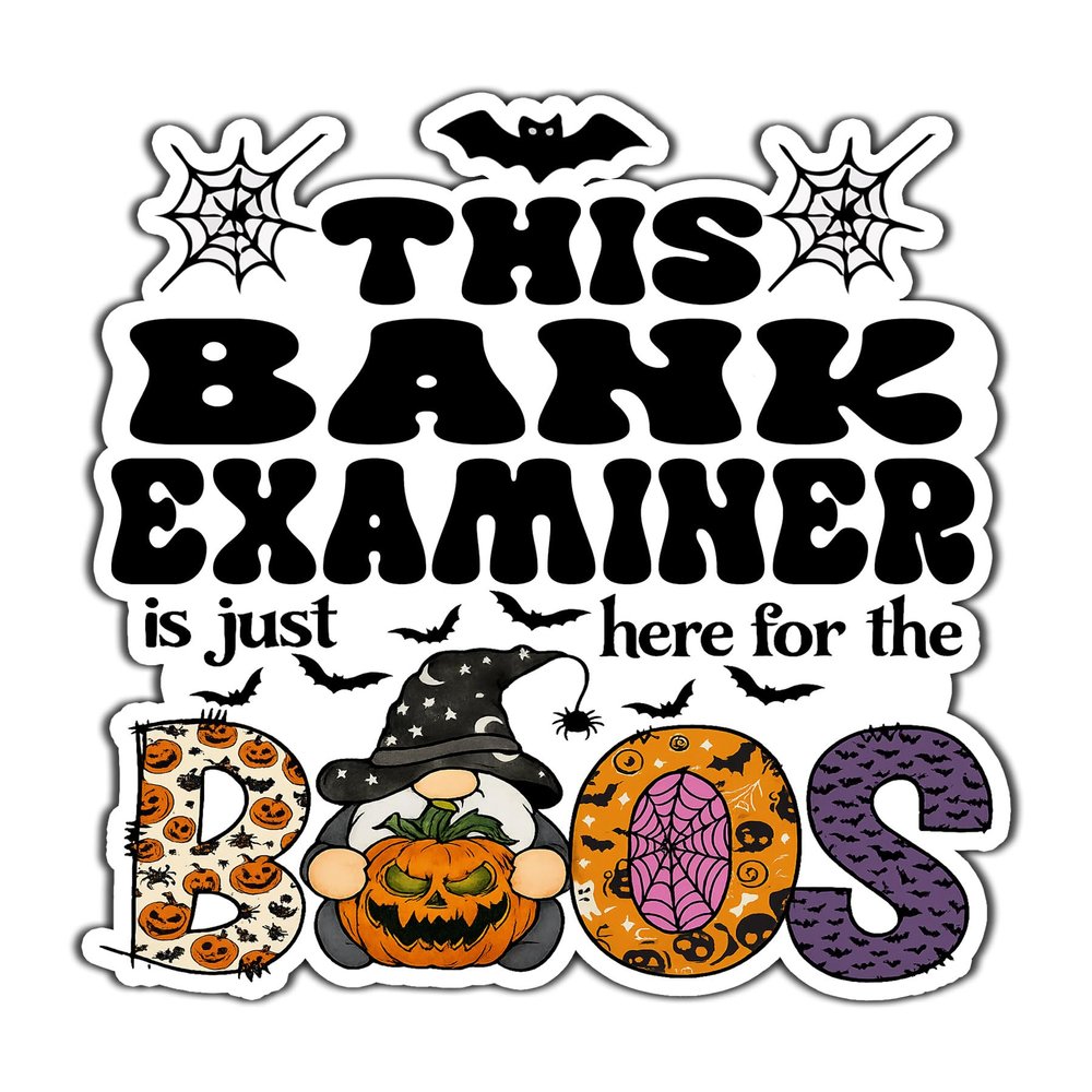 Bank Examiner Vinyl Decal Sticker 4.5in Halloween Vinyl Sticker - Here for The Boos Decal for Laptops, Water Bottles, Cars, Bumpers, Toolboxes Gift for Bank Examiner, Office, Halloween