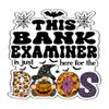 Bank Examiner Vinyl Decal Sticker 4.5in Halloween Vinyl Sticker - Here for The Boos Decal for Laptops, Water Bottles, Cars, Bumpers, Toolboxes Gift for Bank Examiner, Office, Halloween view 1