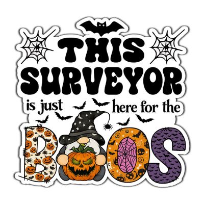 Surveyor Vinyl Decal Sticker 3.5in Halloween Vinyl Sticker - Here for The Boos Decal for Laptops, Water Bottles, Cars, Bumpers, Toolboxes Gift for Surveyor, Office, Halloween