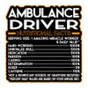 Ambulance Driver Vinyl Decal Sticker 4.5in  Nutritional Facts Quote for Laptops, Water Bottles, Cars, Bumpers, Toolboxes  Gift for Coworker, Office, Birthday, Christmas  Waterproof Vinyl, Easy Peel view 1