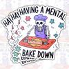 (3 Pcs) Having A Mental Bake Down Sticker Funny Skeleton Chef Meme  Baking Breakdown Quote Vinyl Decal Waterproof for Laptop, Water Bottle, Journal (Normal, 2 Inch) view 1