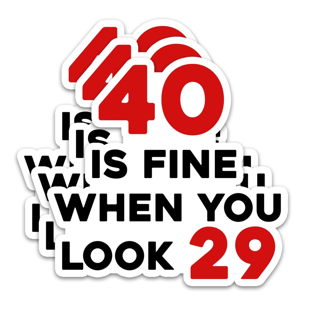 (3PCS) Funny 40th Birthday Stickers - 40 is Fine When You Look 29 Sticker  Waterproof Vinyl Decal for Scrapbooking, Party Decor, Water Bottles, Laptops | Size 3"