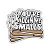 3Pcs Your Killing Me Smalls Sticker Funny Retro Baseball Slang Gift for Sports Fans You're Killing Me Smalls Stickers Sports Lover Baseball Car Decal for Laptop Bottle Notebook Toolbox Hard Hat 3" view 1