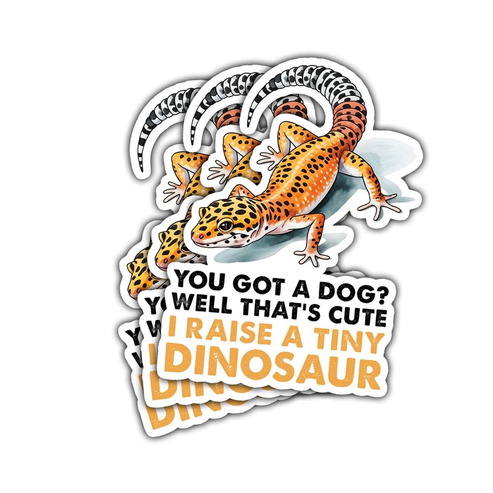 3 Pcs You Got a Dog Thats Cute I Raise a Tiny Dinosaur Leopard Gecko Sticker, Funny Reptile Lover Vinyl Decal for Teens, Adults, Laptop, Car, Scrapbook, Notebook, Water Bottle, Herp 3 Inches