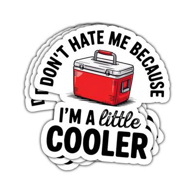 3Pcs Dont Hate Me Because Im a Little Cooler Sticker Don't Hate Me Because I'm a Little Cooler I'm a Little Cool Little Cool Pun Stickers for Laptop Bottle Phone Car Helmet 3" (N5)