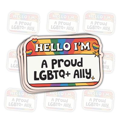 3 Pcs Hello Im a Proud LGBTQ+ Ally Sticker Rainbow Pride Vinyl Decal Support Quote for Women, Men, Teens, Kids, Teachers, Parents, Gay Lesbian Transgender Queer Rights Laptop Car Bottle 8 Inches