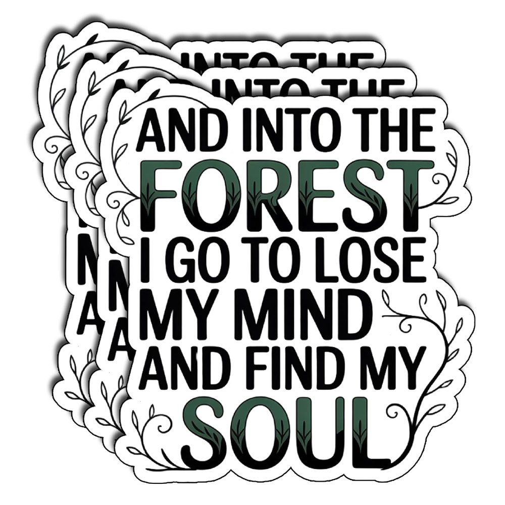 (3Pcs) and Into The Forest I Go to Lose My Mind and Find My Soul Stickers Nature Quote Inspirational Motivational Hiking Adventure Gifts Waterproof Vinyl Decals Water Bottle Laptop Size 3" x 2.6"