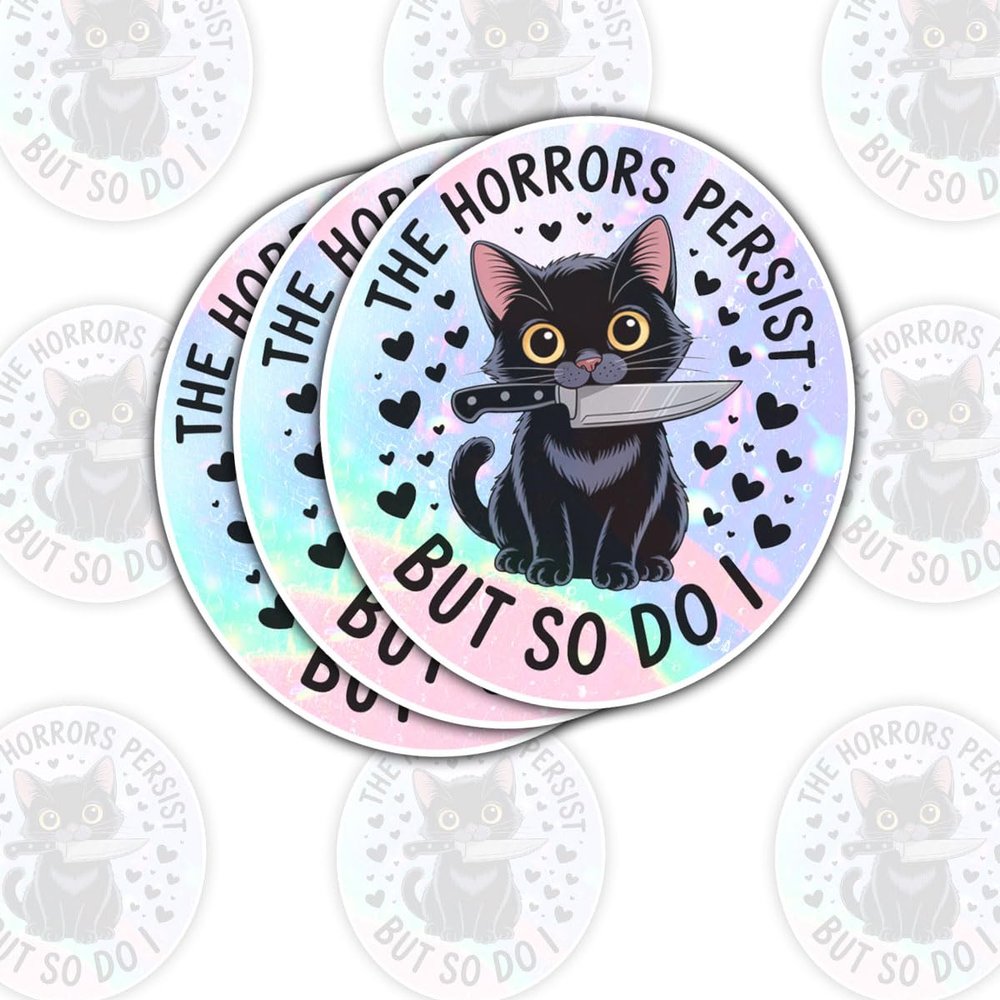 3 Pcs The Horrors Persist But So Do I Black Cat Sticker  Funny Motivational Quote Vinyl Decal for Resilience, Self-Empowerment, and Humor Enthusiasts for Laptop, Water Bottle, Tumbler 3"x3" 7