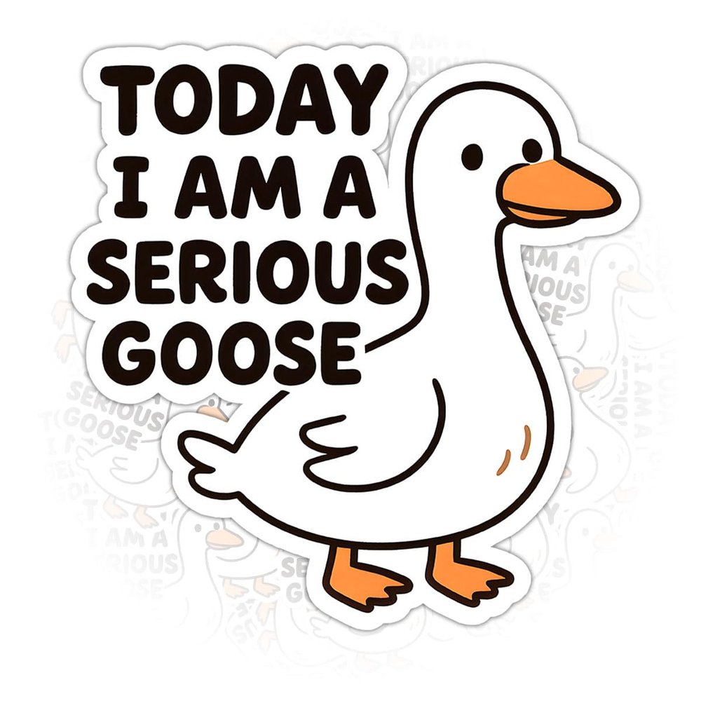 (3 Pcs) Today I Am A Serious Goose Sticker  Silly Goose Stickers - Funny Goose Quote Vinyl Decal for Laptop, Water Bottle, Tumbler, Car (S1, 4 inch)