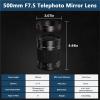Compatible for Sony E 500mm F7.5 Manual Focus Mirror Lens with T2 Adapter EF RF F Z M43 Mount Camera(XF) view 2