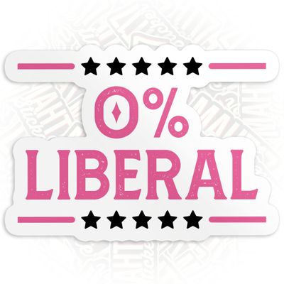 0 Liberal Sticker Patriotic Quote Political Saying USA Pride Freedom Themed Waterproof Die-Cut Vinyl Stickers for Laptop, Water Bottle, Phone, Hardhat, Cute Decor Gifts for Her Him