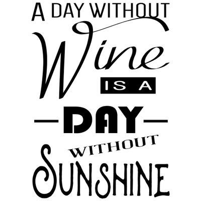 A Day Without Wine is a Day Without Sunshine Merlot Wall Decal Sticker