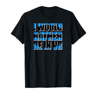 Funny VR Shirt Virtual Reality Gift for Men and Women T-Shirt