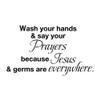 Wash Your Hands & Say Your Prayers Wall Decal-Vinyl Religious Art view 3