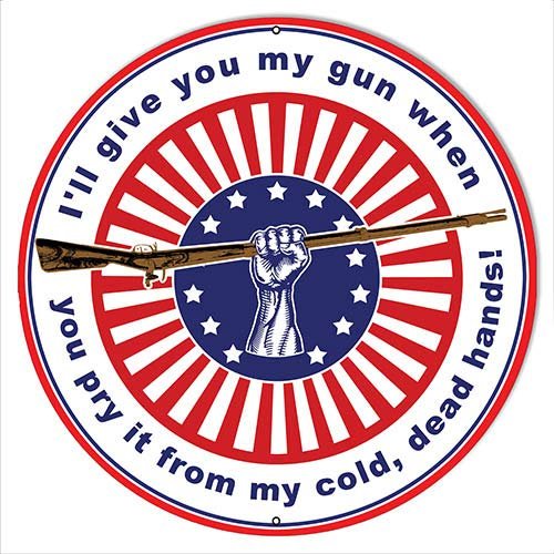 Pry My Gun War Metal Sign By Rudy Edwards 3030 Round