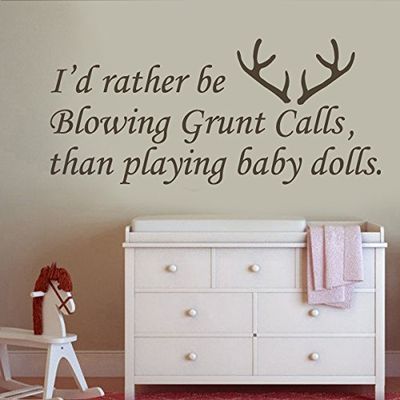 Rather Be Blowing Grunt Calls Than Baby Dolls Wall Decal-Vinyl Hunting Art