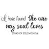 I Have Found The One Whom My Soul Loves Vinyl Love Wall Decal Love Saying Quote Bedroom Wall Art Decor Black view 3