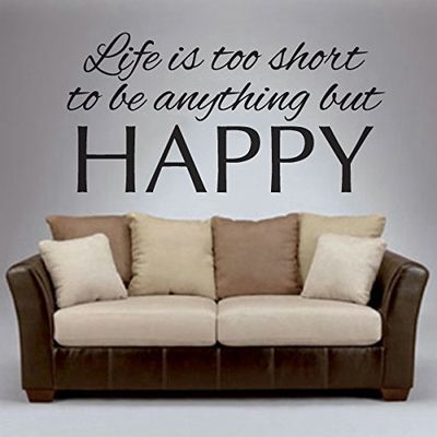 Life is Too Short to Be Anything Wall Decal-Vinyl Inspirational Art